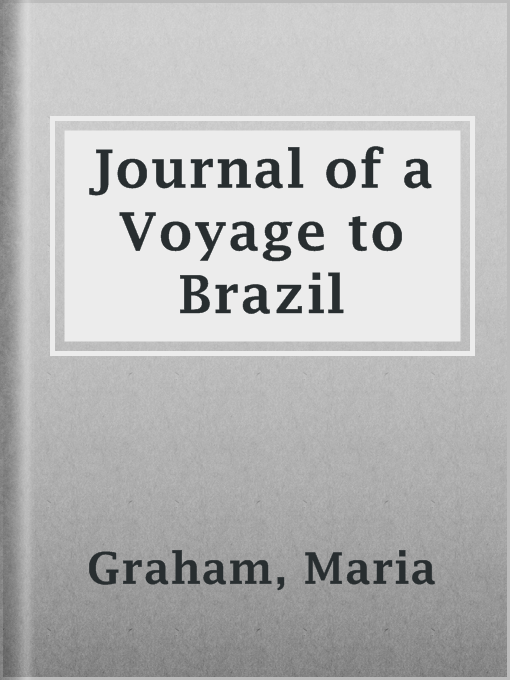 Title details for Journal of a Voyage to Brazil by Maria Graham - Available